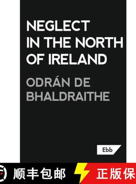 【3-4周达】Neglect in the North of Ireland [9781739985271]