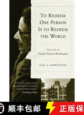 预订 To Redeem One Person Is to Redeem the World: The Life of Freida Fromm-Reichmann [9781590511831]