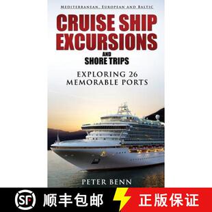【3-4周达】Mediterranean, European and Baltic CRUISE SHIP EXCURSIONS and SHORE TRIPS: Exploring 26 Me... [9780987333773]