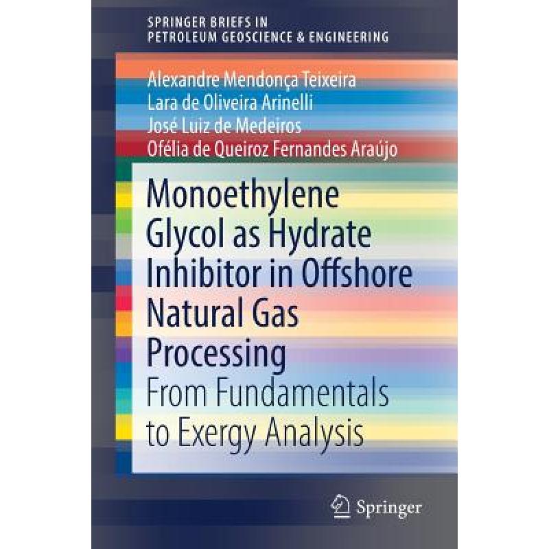 【4周达】Monoethylene Glycol as Hydrate Inhibitor in Offshore Natural Gas Processing : From Fundament... [9783319660738] 书籍/杂志/报纸 原版其它 原图主图