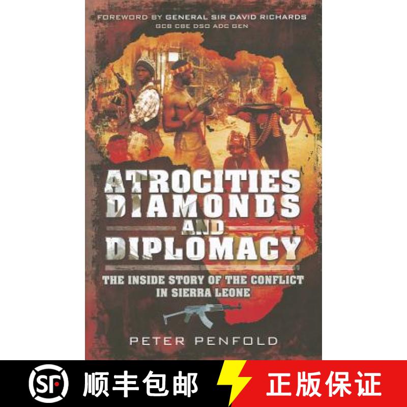 【3-4周达】Atrocities, Diamonds and Diplomacy: The Inside Story of the Conflict in Sierra Leone [9781848847682]
