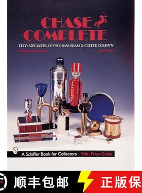 【3-4周达】Chase Complete: Deco Specialties of the Chase Brass and Cper Company: Deco Specialties of ... [9780764308437]