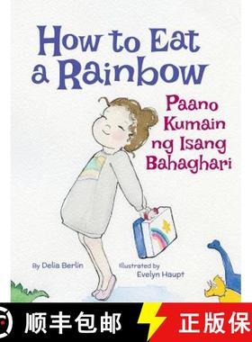 【3-4周达】How to Eat a Rainbow / Paano Kumain ng Isang Bahaghari: Babl Children's Books in Tagalog a... [9781683042549]