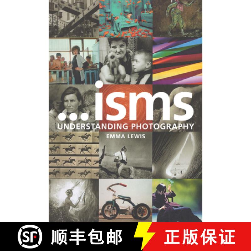 【3-4周达】Isms: Understanding Photography: Understanding Photography [9781474277594]