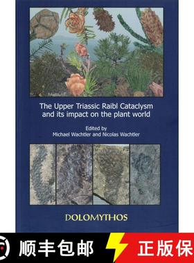预订 The Upper Triassic Raibl Cataclysm and Its Impact on the Plant World [9788894410051]