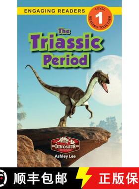 【3-4周达】The Triassic Period: Dinosaur Adventures (Engaging Readers, Level 1) [9781774764862]
