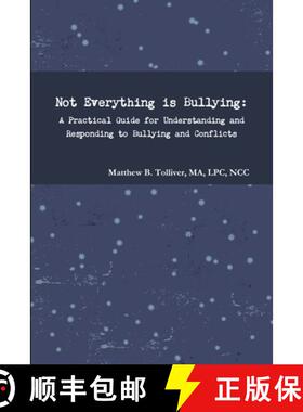 【3-4周达】Not Everything is Bullying: A Practical Guide for Understanding and Responding to Bullying... [9781387248186]