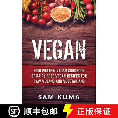【3-4周达】Vegan: High Protein Vegan Cookbook of Dairy Free Vegan Recipes for Raw Vegans and Vegetarians [9781922300492]