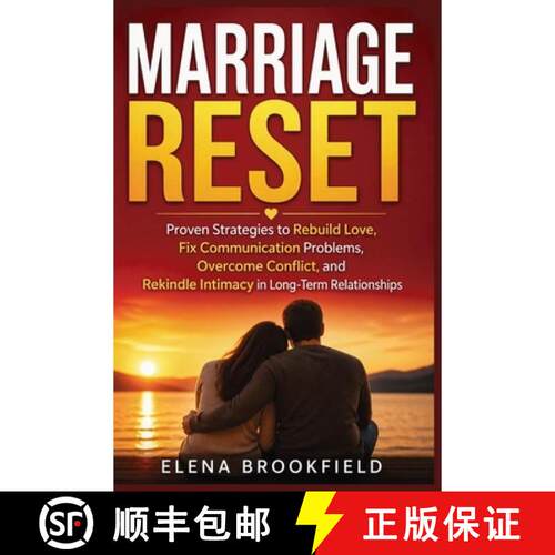 【3-4周达】Marriage Reset : Proven Strategies to Rebuild Love, Fix Communication Problems, Overcome C... [9781807656003]