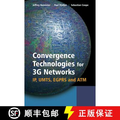 【3-4周达】Convergence Technologies For 3G Networks - Ip, Umts, Egprs And Atm [Wiley电子电气工程] [9780470860915]