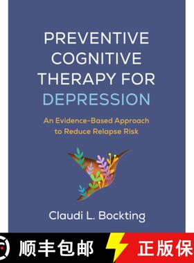 【3-4周达】Preventive Cognitive Therapy for Depression: An Evidence-Based Approach to Reduce Relapse ... [9781462558445]