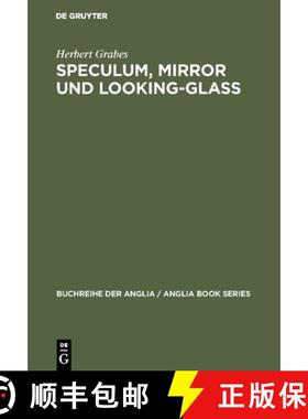 【3-4周达】Speculum, Mirror und Looking-Glass：Kontinuität und Originalität der Spiegelmetapher in ... [9783484420182]