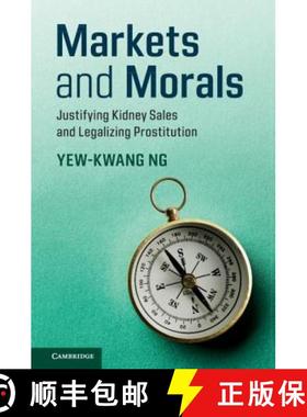 【3-4周达】Markets and Morals : Justifying Kidney Sales and Legalizing Prostitution [9781316646571]