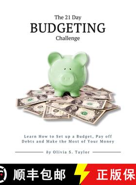 【3-4周达】The 21 Day Budgeting Challenge: Learn How to Set up a Budget, Pay of Debts and Make the Mo... [9782634725900]
