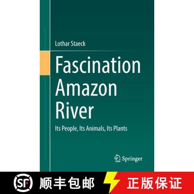 【3-4周达】Fascination Amazon River : Its People, Its Animals, Its Plants [9783662644515]