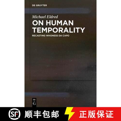 【3-4周达】精装 On Human Temporality – Recasting Whoness Da Capo [9783111135830]