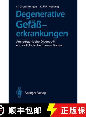 【3-4周达】Degenerative Gefäßerkrankungen : Angiographische Diagnostik und radiologische Interventi... [9783642773655]