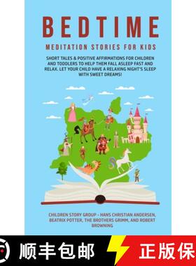 预订 Bedtime Meditation Stories for Kids: Short Tales & Positive Affirmations for Children and Toddle... [9781800761735]