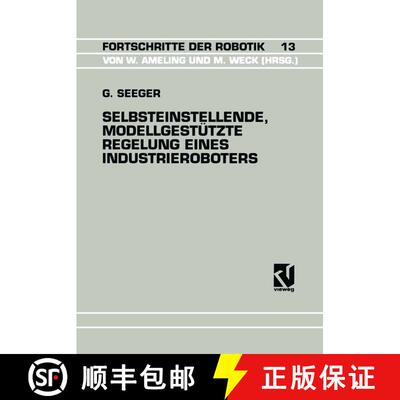 【3-4周达】Selbsteinstellende, Modellgestützte Regelung Eines Industrieroboters [9783528064617]