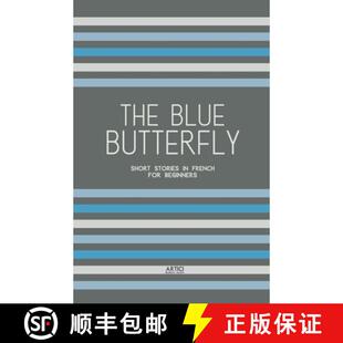 【3-4周达】The Blue Butterfly: Short Stories In French for Beginners [9798224862931]