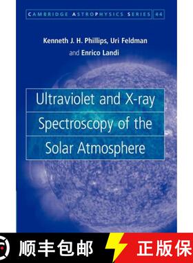 【3-4周达】Ultraviolet and X-ray Spectroscopy of the Solar Atmosphere: - Ultraviolet and X-ray Spectr... [9781107407916]