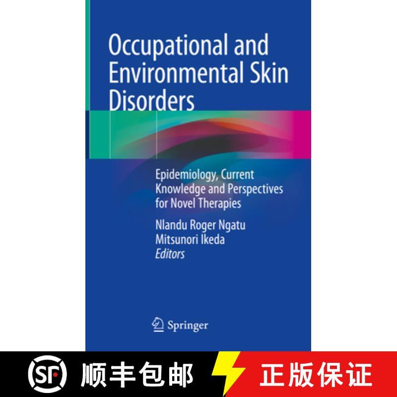 【3-4周达】Occupational and Environmental Skin Disorders: Epidemiology, Current Knowledge and Perspec... [9789811087578]