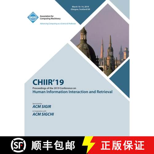 【3-4周达】Chiir'19: Proceedings of the 2019 Conference on Human Information Interaction and Retrieval [9781450367387]