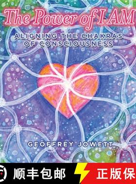 【3-4周达】The Power of I Am: Aligning the Chakras of Consciousness [9781665522335]