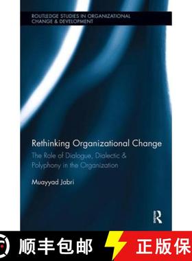 【3-4周达】Rethinking Organizational Change : The Role of Dialogue, Dialectic & Polyphony in the Orga... [9781138340046]