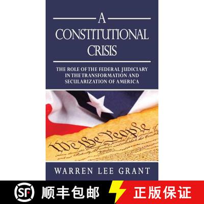 【3-4周达】A Constitutional Crisis: The Role of the Federal Judiciary in the Transformation and Secul... [9781449790684]