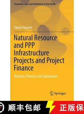 【3-4周达】Natural Resource and PPP Infrastructure Projects and Project Finance : Business Theories a... [9789811322143]