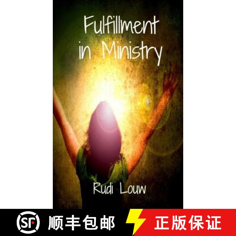 【3-4周达】Fulfillment in Ministry: Fulfillment Is Our Portion and Ministry Is the Fruit of It! [9780692469880]