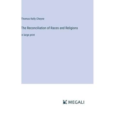 【4周达】The Reconciliation of Races and Religions: in large print [9783387313550]