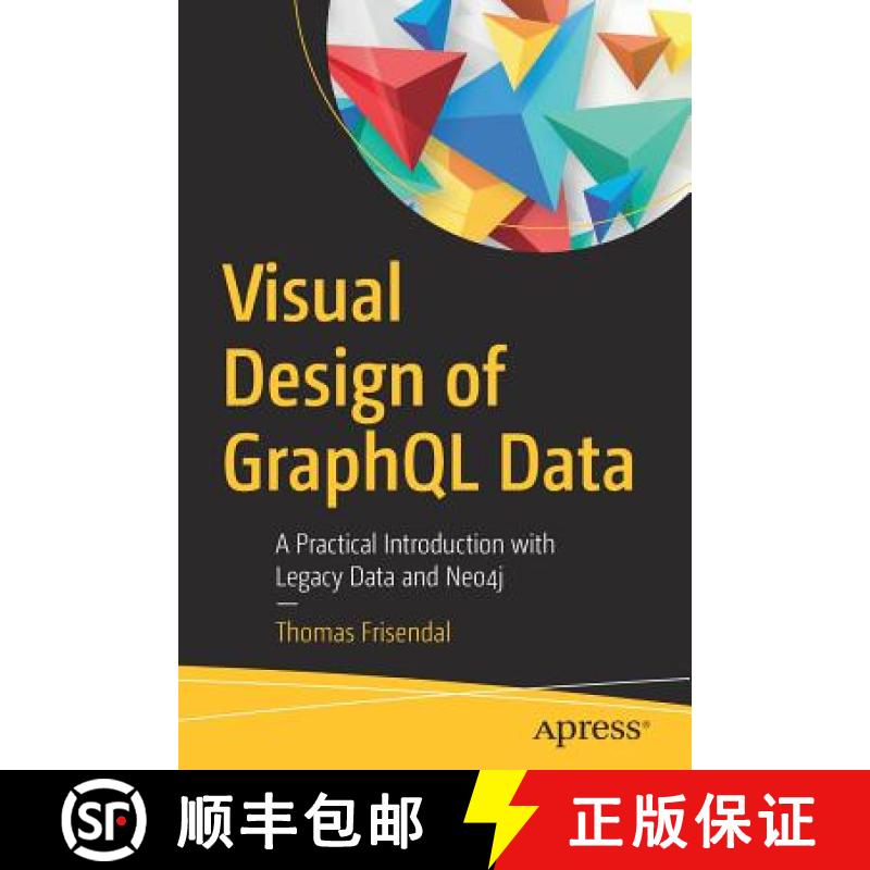 【3-4周达】Visual Design of GraphQL Data : A Practical Introduction with Legacy Data and Neo4j [9781484239032]
