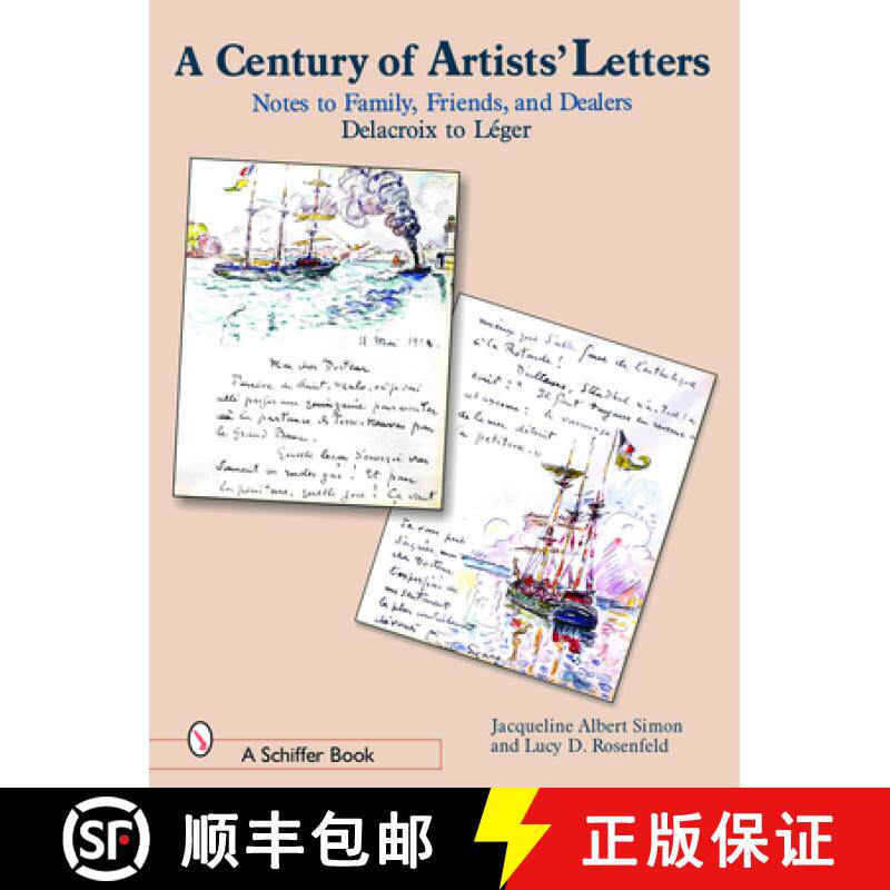 【3-4周达】Century of Artist Letters: Notes to Family, Friends, and Dealers: Delacroix to Leger: Note... [9780764319341]