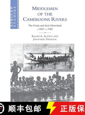 【3-4周达】Middlemen of the Cameroons Rivers: The Duala and their Hinterland, c.1600–c.1960 - Middle... [9780521562287]