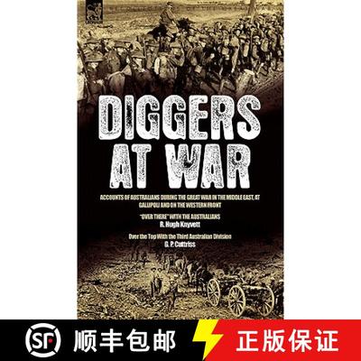 【3-4周达】Diggers at War: Accounts of Australians During the Great War in the Middle East, at Gallip... [9781846775628]