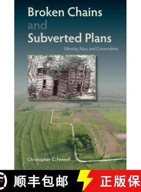 预订 Broken Chains and Subverted Plans: Ethnicity, Race, and Commodities [9780813062457]