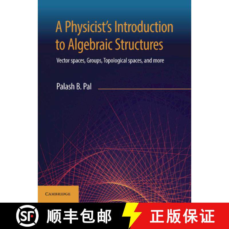 【3-4周达】A Physicist's Introduction to Algebraic Structures: Vector Spaces, Groups, Topological Spa... [9781108492201]