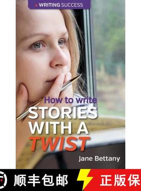 【3-4周达】How to Write Stories with a Twist: Creating Twist Plots for Short Stories and Novels [9780957670488]