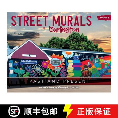 【3-4周达】STREET MURALS OF BURLINGTON: PAST AND PRESENT: Volume 2 [9781734142532]