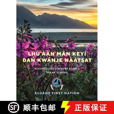 【3-4周达】精装 Lhù'ààn Mân Keyí Dań Kwánje Nààtsat: Kluane Lake Country People Spe... [9781773272061]