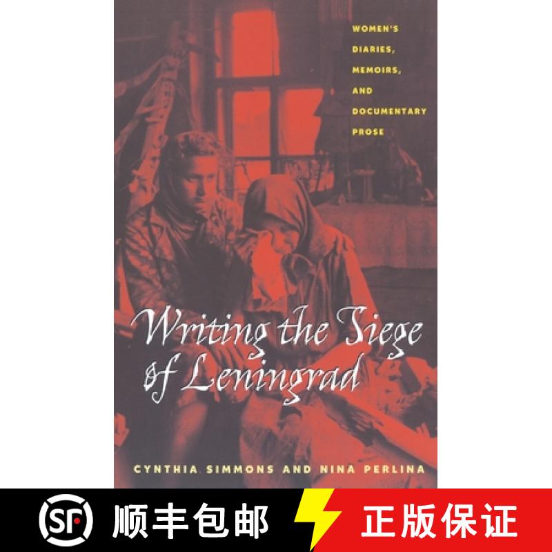 【3-4周达】Writing the Siege of Leningrad: Womens Diaries Memoirs and Documentary Prose [9780822958697]