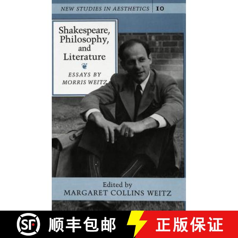 【2-3周达】Shakespeare, Philosophy, and Literature: Essays Edited by Margaret Collins Weitz [9780820416793]