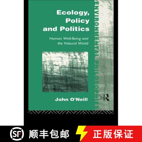 【3-4周达】Ecology, Policy and Politics : Human Well-Being and the Natural World [9780415073004]