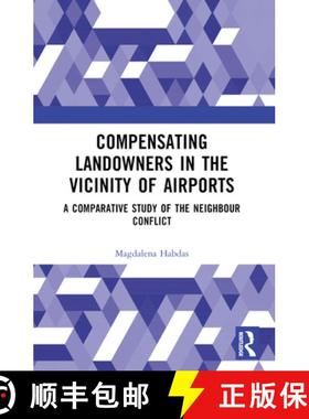 【3-4周达】Compensating Landowners in the Vicinity of Airports: A Comparative Study of the Neighbour ... [9781032304106]