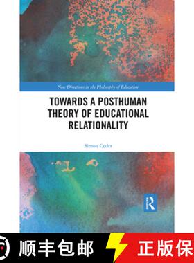 【3-4周达】Towards a Posthuman Theory of Educational Relationality [9780367489151]