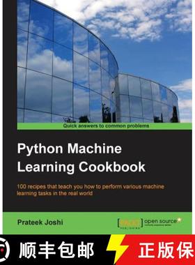 预订 Python Machine Learning Cookbook: 100 recipes that teach you how to perform various machine lear... [9781786464477]