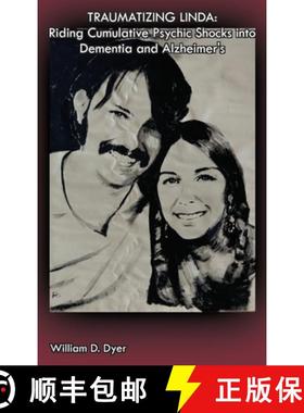 【3-4周达】Traumatizing Linda: Riding Cumulative Psychic Shocks into Dementia and Alzheimer's [9781964354019]