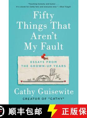 【3-4周达】Fifty Things That Aren't My Fault: Essays from the Grown-Up Years [9780735218437]